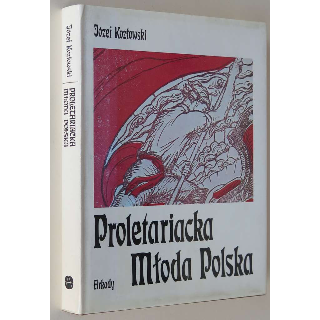 Proletariacka Młoda Polska [umění; proletářské umění; typografie; sociální demokracie; dělnické hnutí; Polsko]