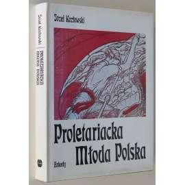 Proletariacka Młoda Polska [umění; proletářské umění; typografie; sociální demokracie; dělnické hnutí; Polsko]