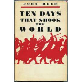 Ten Days That Shook the World [Deset dní, které otřásly světem; Říjnová revoluce; bolševici; Rusko; 1917]