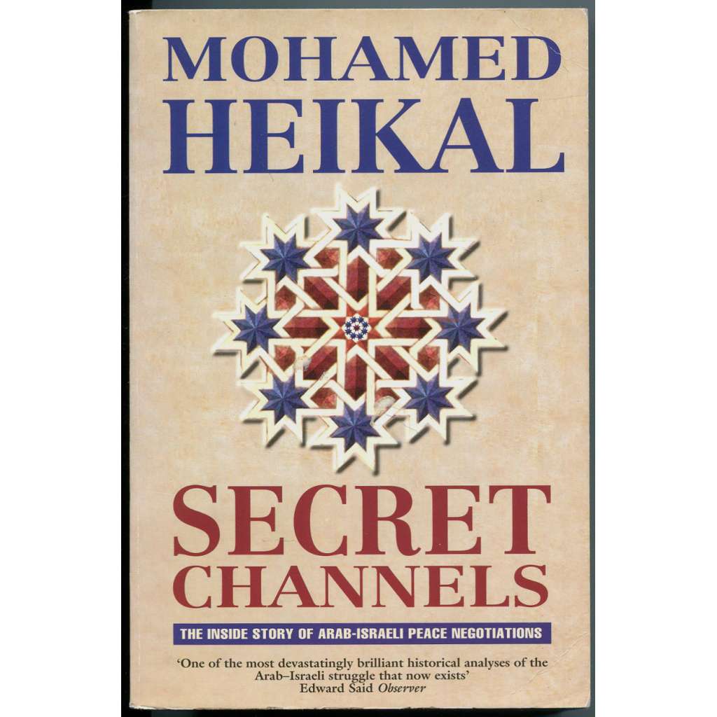 Secret Channels: The Inside Story of Arab-Israeli Peace Negotiations [Izrael; Palestina; Egypt; jednání; Blízký východ]