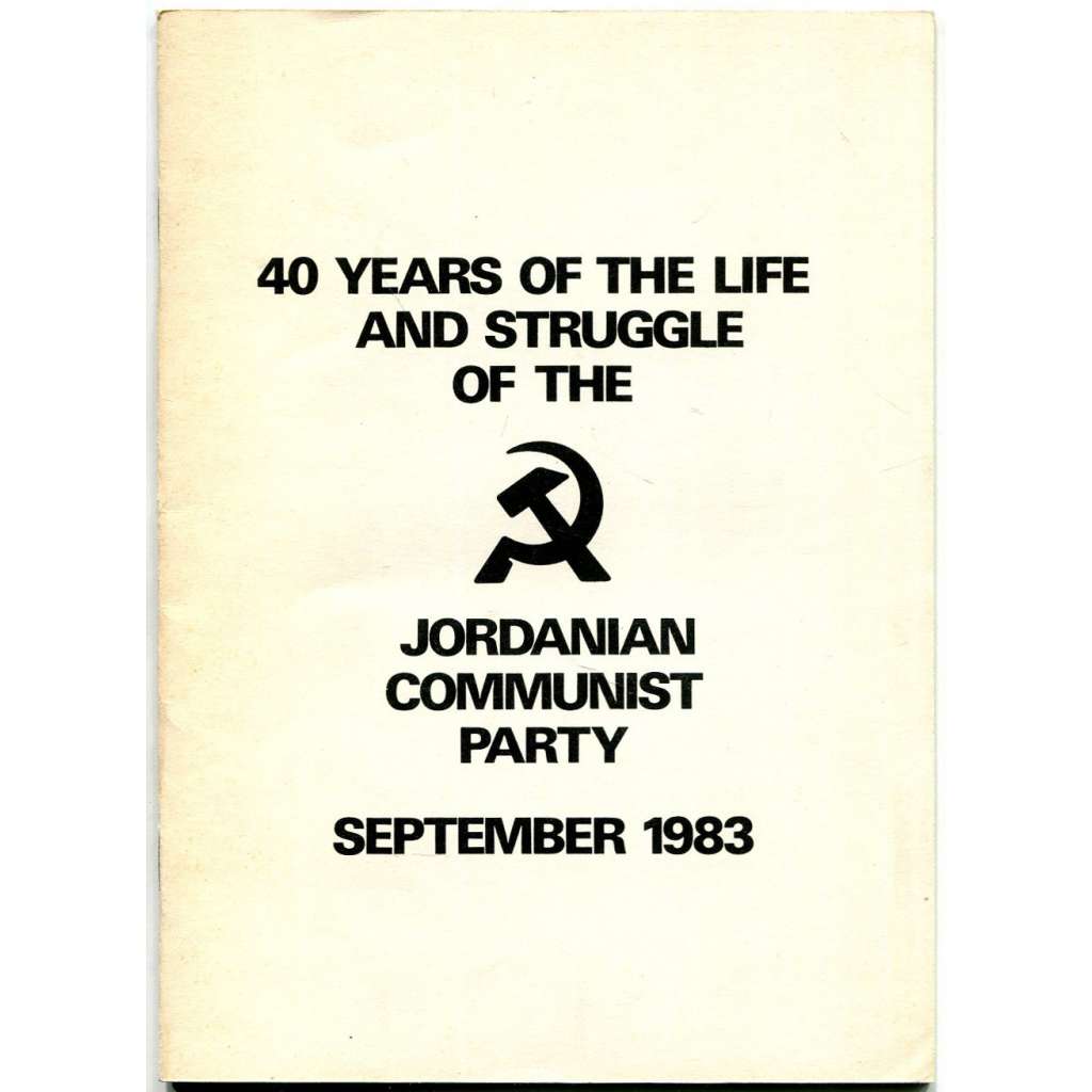 40 Years of the Life and Struggle of the Jordanian Communist Party, September 1983 [Jordánsko; Palestina; Izrael]