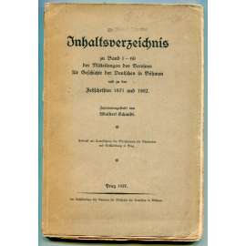 Inhaltsverzeinis zu Band 1-60 der Mitteilungen des Vereines für Geschichte der Deutschen in Böhmen und zu den Festschriften 1871 und 190 [dějiny Němců v Čechách, historiografie, bibliografie]