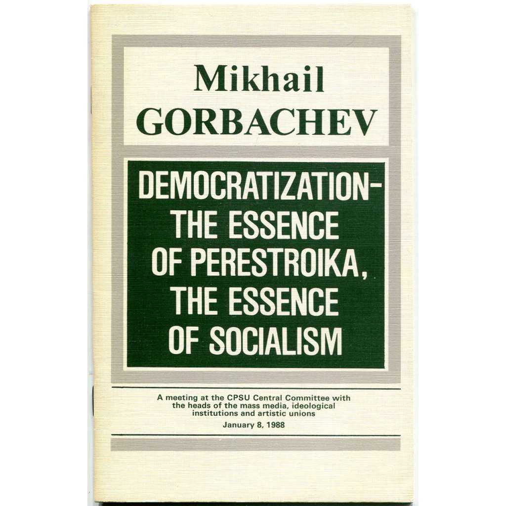 Democratization - the Essence of Perestroika, the Essence of Socialism [perestrojka; přestavba; socialismus; demokracie]