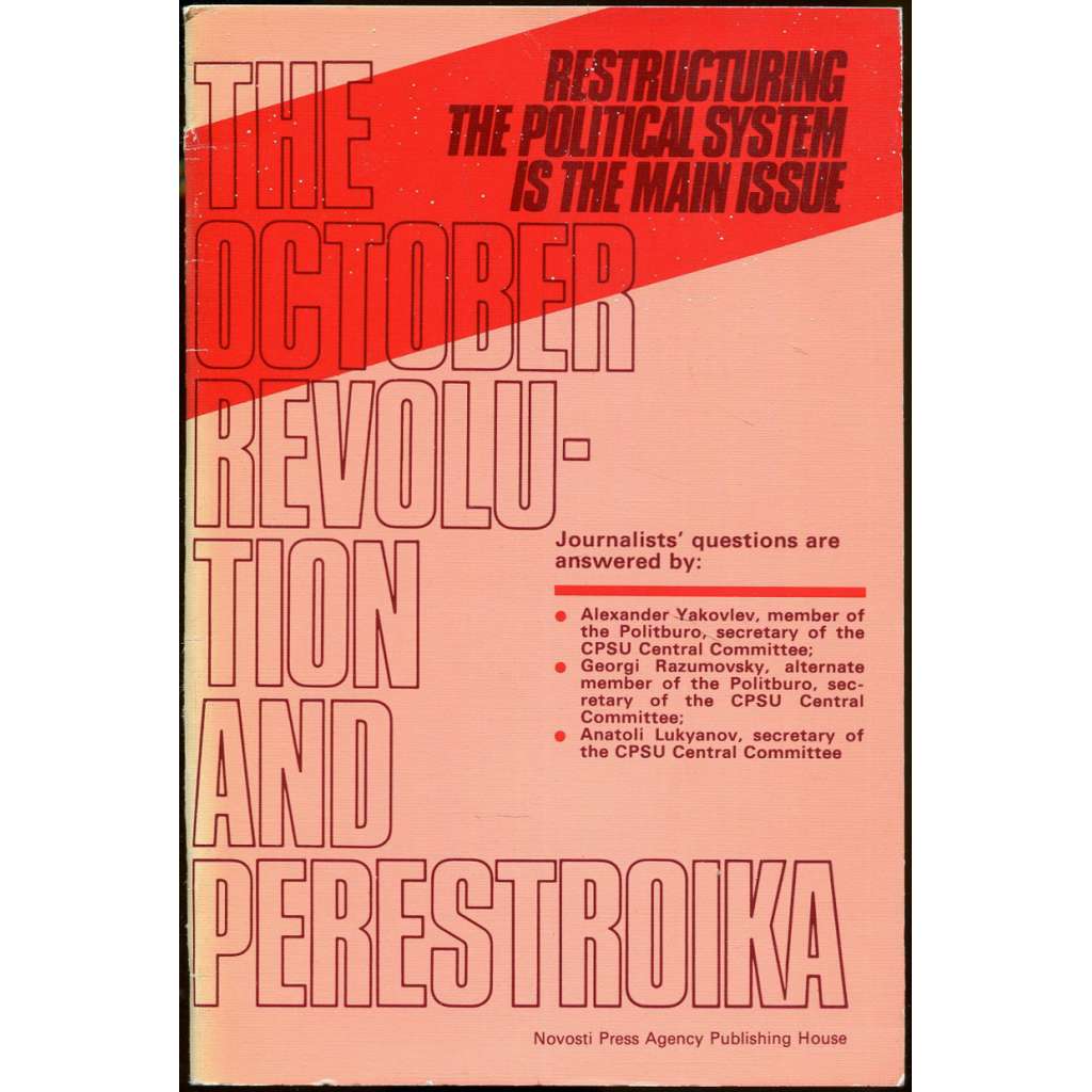 Restructuring the Political System is the Main Issue [perestrojka; přestavba; Sovětský svaz; SSSR; reformy]