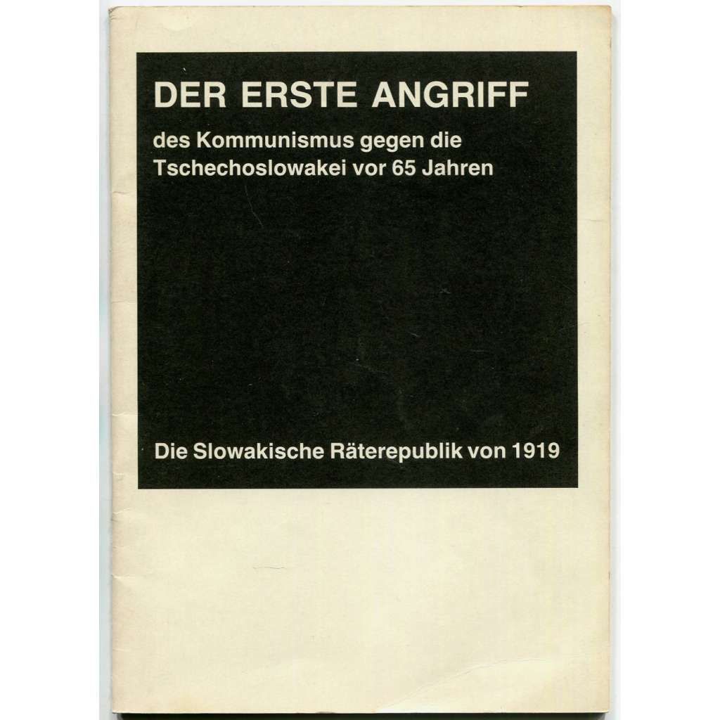 Der erste Angriff des Kommunismus gegen die Tschechoslowakei vor 65 Jahren. Die Slowakische Räterepublik von 1919 [Slovenská republika rad; Maďarská republika rad; Slovensko; historie; komunismus; Anastáz Opasek]