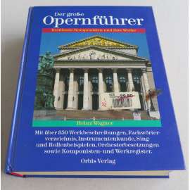 Der große Opernführer. Berühmte Komponisten und ihre Werke. Sonderausgabe [průvodce, opery]