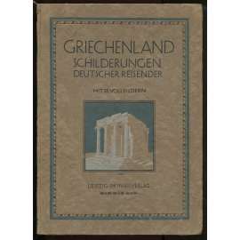 Griechenland. Landschaften und Bauten. Schilderungen deutscher Reisender [Řecko, cestopis]