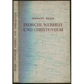 Indische Weisheit und Christentum. Gesammelte Studien [= Theologie und Kultus; Heft 9]	[náboženství, křesťanství, Indie]