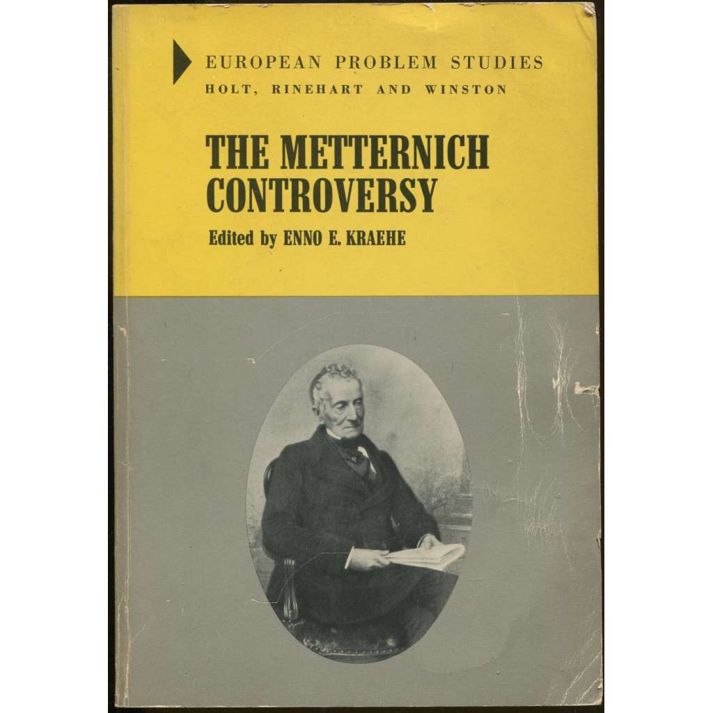 The Metternich Controversy [= European Problem Studies] [dějiny, Rakousko-Uhersko]