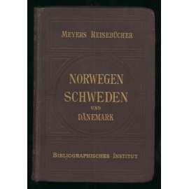 Norwegen, Schweden und Dänemark nebst Spitzbergen und Island. ... [Skandinávie, Norsko, Švédsko, Špicberky, bedekr, průvodce, místopis]