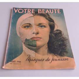 Votre Beaute. Revue de la beauté féminine, 15e année - No 134, aout 1946. Masques de jeunesse [časopis, krása, kosmetika]