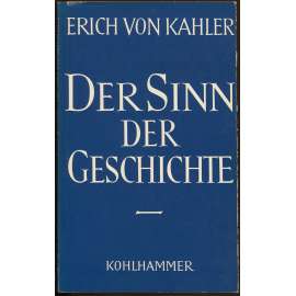 Der Sinn der Geschichte	[historie, smysl dějin]