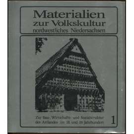 Materialen zur Volkskultur nordwestliches Niedersachsen. Zur Bau-, Wirtschafts- und Sozialstruktur des Artlandes im 18. und 19. Jahrhundert; Heft 1 [lidová kultura, místopis, Dolní Sasko]