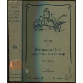 Grundsätze und Ziele neuzeitlicher Landwirtschaft. Ein Gang durch die Wirtschaft. Vierte, neubearbeitete Auflage [zemědělství]