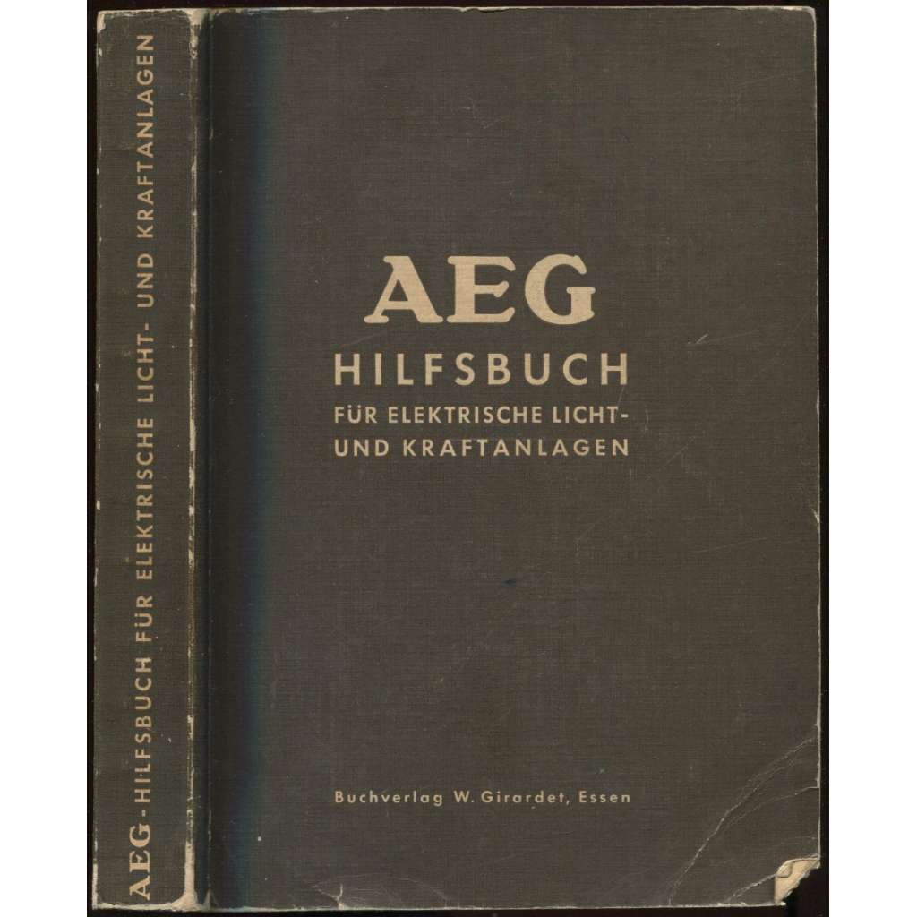 AEG Hilfsbuch für elektrische Licht- und Kraftanlagen. 4. Auflage	[elektrická zařízení, příručka]