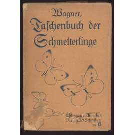 Taschenbuch der Schmetterlinge [= Schreibers Taschenbücher] [motýly, entomologie]