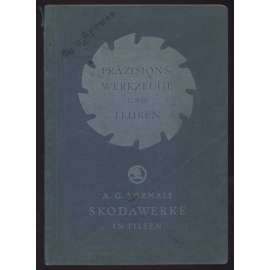 Präzisionswerkzeuge und Lehren [Škoda Plzeň, měřící přístroje, nástroje, katalog]