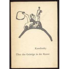 Über das Geistige in der Kunst. 7. Auflage, mit einer Einführung von Max Bill [duchovno, umění]