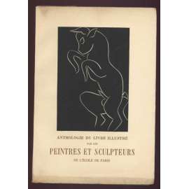 Anthologie du livre illustré par les peintres et sculptures de l'école de Paris. Reproduction de Beaudin - Bonnard - Braque - Chagall - Chirico - Dali - Denis - Dearin ... [malba, kresba, sochařství, Francie]