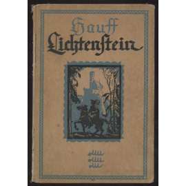 Lichtenstein. Romantische Sage. Mit zahlreichen Abbildungen von Carl Häberlin, G. A. Closs und Walter Zweigle und dem Bildnis des Dichters [historický román]