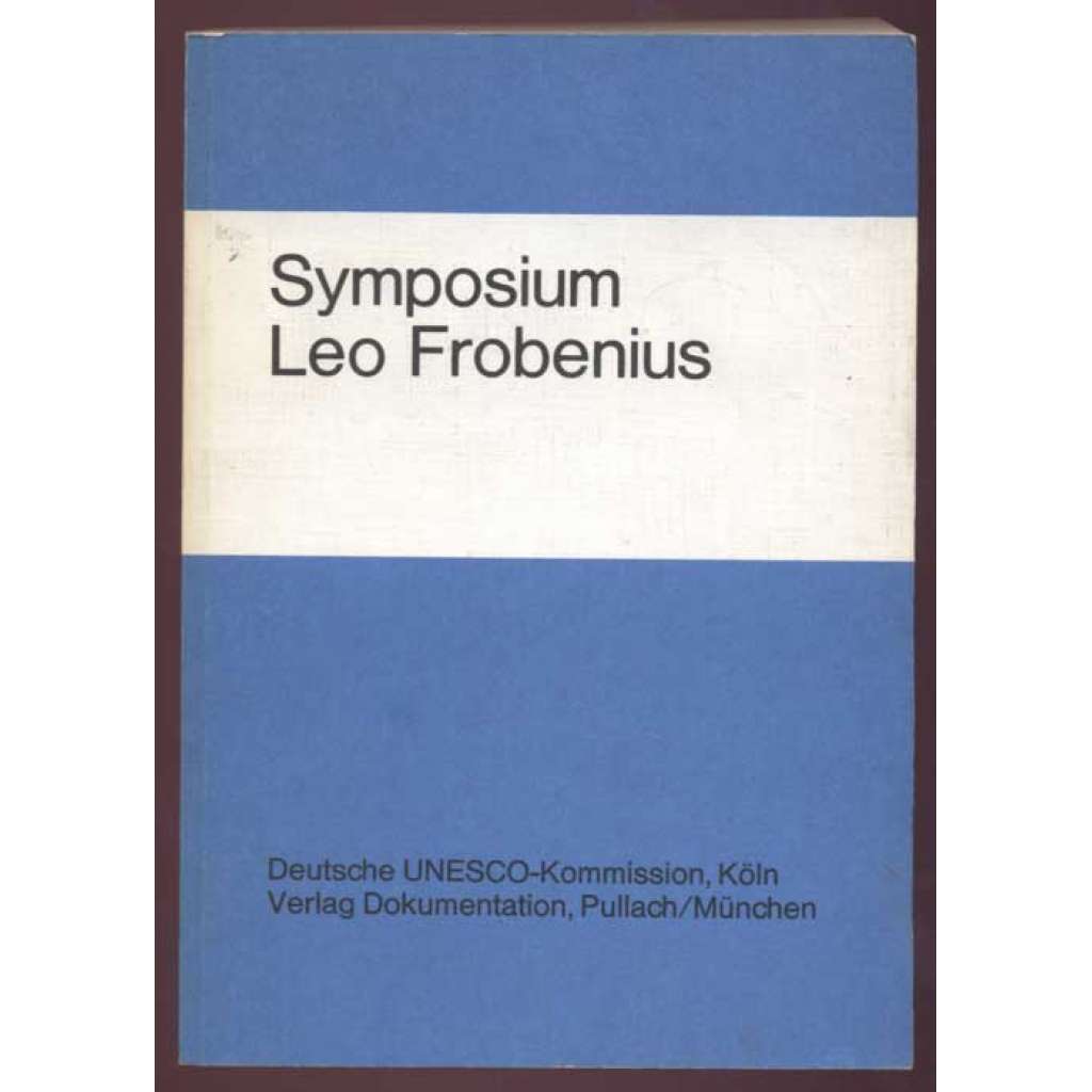 Symposium Leo Frobenius: Perspectives des études africaines contemporaines = Perspectives of Contemporary African Studies = ... [Afrika, Kamerun, etnografie]