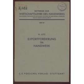 Exportförderung im Handwerk [= Beiträge zur Wirtschaftslehre des Handwerks; Heft 25] [ekonomika, hospodářství]