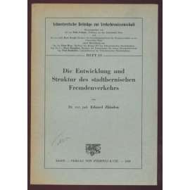 Die Entwicklung und Struktur des stadtbernischen Fremdenverkehrs [= Schweizerische Beiträge zur Verkehrwissenschaft; Heft 13] [turismus, ekonomika]