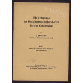 Die Bedeutung der Bürgschaftsgenossenschaften für das Kreditwesen [= Schriften für gewerbliches Kredit-, Bürgschafts- und Treuhandwesen; Heft 4]	[ekonomika, půjčky, Švýcarsko]