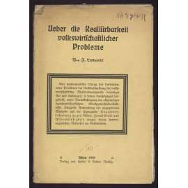 Über die Realisirbarkeit volkswirtschaftlicher Probleme	[národohospodářství, ekonomika]