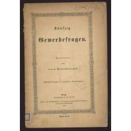 Fünfzig Gewerbefragen. Beantwortet von einem Gewerbefreund [živnost, hospodářství]