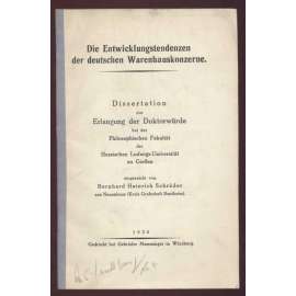 Die Entwicklungstendenzen der deutschen Warenhauskonzerne. Dissertation zur Erlangung der Doktorwürde bei der Philosophischen Fakultät der Hessischen Ludwigs-Universität zu Gießen	[obchodní domy, hospodářství]