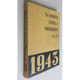 The American Annual of Photography; 1943 Volume Fifty-seven [časopis, amatérská fotografie, pozůstalost Jan Lauschmann]