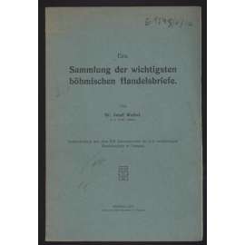 Eine Sammlung der wichtigsten böhmischen Handelsbriefe. Sonderabdruck aus dem XIX. Jahresberichte der k. k. zweiklassigen Handelsschule in Troppau	[obchodní korespondence, obchod]