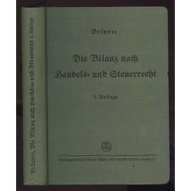 Die Bilanz nach Handels- und Steuerrecht. Dritte neu bearbeitete Auflage [daně, právo, ekonomika]