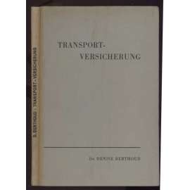 Die Transportversicherung. Frei übertragen von Dr. A. Dolder [= Leitfäden für das Versicherungswesen; Band VI] [pojištění, transport, finance]