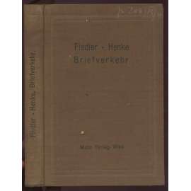 Lehrbuch des kaufmännischen Briefverkehrs. Auf Grund des Normallehrplanes vom 17. Mai 1910, Z. 17.255, für zweiklassige Handelschulen für Knaben [obchod, učebnice, dopisy, Rakousko-Uhersko]