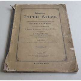 Schneiders Typen-Atlas. Natuwissenschaftlich-geographischer Hand-Atlas für Schule und Haus. Unter künstlerischer Mitwirkung von W. Claudius, H. Leutemann, G. Mützel und C. F. Seidel. Zweite Auflage [učebnice, přirodopis]