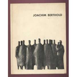 Joachim Berthold. Ausstellungen 1963 [Museum der Stadt Regensburg, 19. April 1963 bis 19. Mai 1963; Galerie am Dom e. V. Frankfurt/Main. Kreuzgang des Karmelitanerklosters 14. Juni 1963 bis 14. Juli 1963] [katalog, výstava]