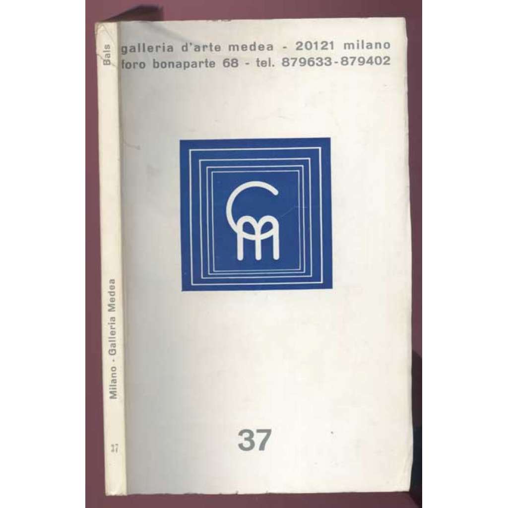 Bals (Renato Balsamo) [= Milano, galleria d’arte medea; 37] [Milano, galleria d’arte medea, 16 Aprile - 5 Maggio 1971] [umění, katalog, výstava]