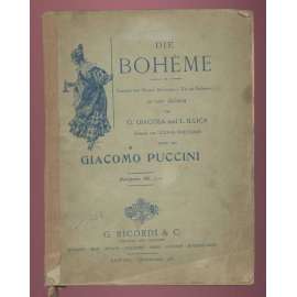 Die Bohème. Scenen aus Henry Murgers "Vie de Bohème" in vier Bildern. Musik von Giacomo Puccini. 100172 [Bohéma, opera]