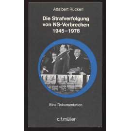 Die Strafverfolgung von NS-Verbrechen 1945-1978. Eine Dokumentation [= Recht, Justiz, Zeitgeschehen; Bd. 31] [národní socialismus, trestní stíhání, právo]