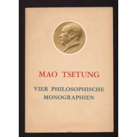 Vier philosophische Monographien. I. Nachdruck 1971 der 2. Auflage [filozofie, komunismus Mao Ce-Tung]