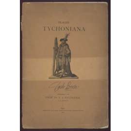 Prager Tychoniana zur bevorstehenden Säcularfeier der Erinnerung an das vor 300 Jahren erfolgte Ableben des Reformators der beobachtenden Astronomie [pamětní spis, Tycho de Brahe]