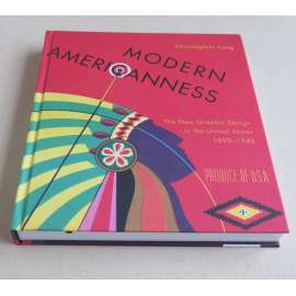 Modern Americanness: The New Graphic Design in the United States 1890-1940 [avantgarda, grafika, USA]