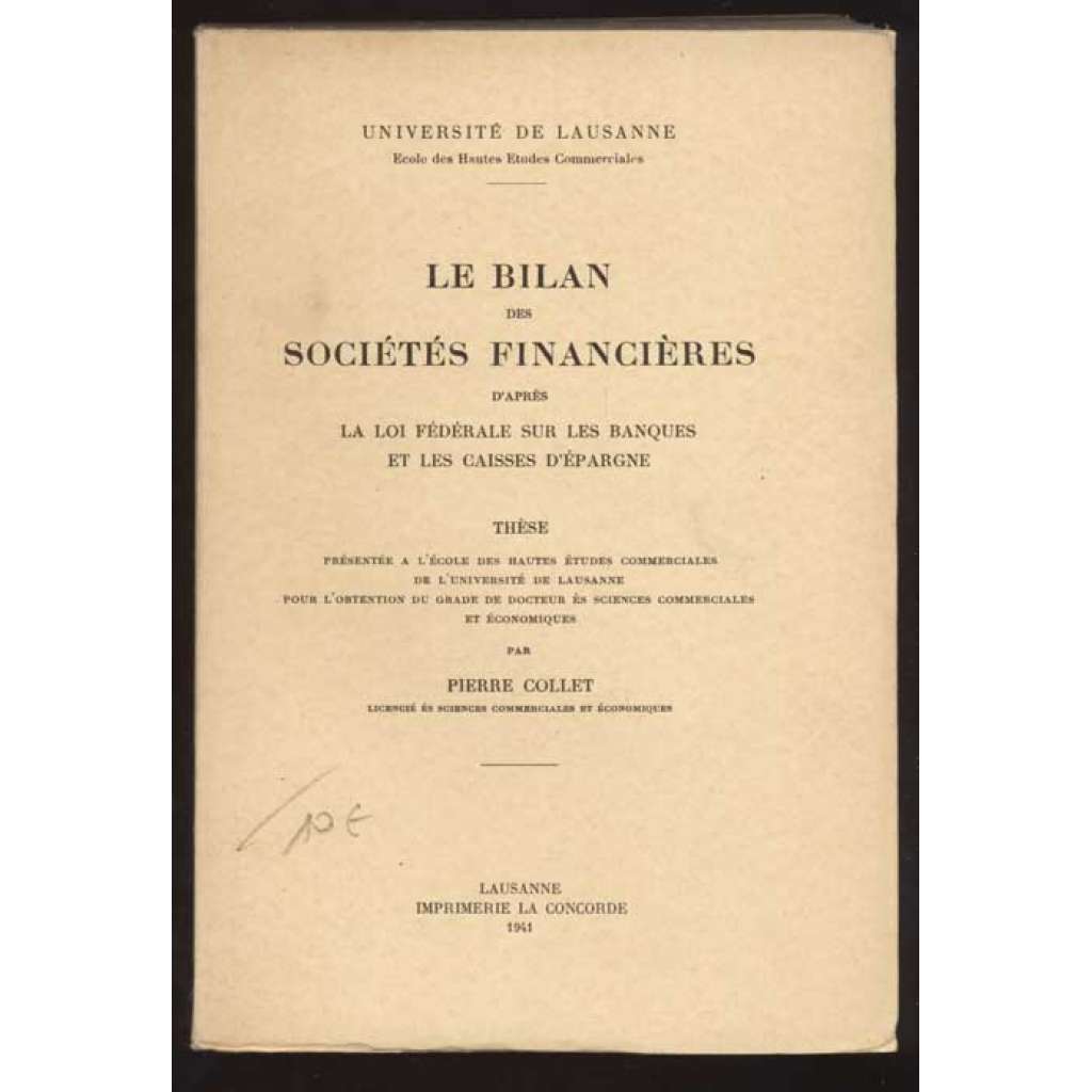 Le bilan des sociétés financières d'après la loi fédérale sur les banques et les caisses d'épargne. Thèse présentée á l’école des hautes études commerciales de l’université de Lausanne … [doktorská práce, ekonomika, účetnictví]