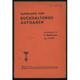 Sammlung von Buchhaltungs-Aufgaben für höhere Klassen von Handelschulen und zur Vorbereitung auf die Diplomprüfung für Buchhalter. 5. Auflage [účetnictví, učebnice]