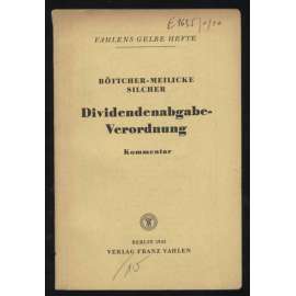 Dividendenabgabeverordnung. Dividendenbeschränkung, Kapitalberichtigung. Kommentar [= Vahlens gelbe Hefte]	[dividendy, účetnictví, ekonomika]