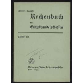 Rechenbuch für Einzelhandelsklassen. Zweiter Teil. Dritte Auflage [učebnice, obchod, účetnictví]