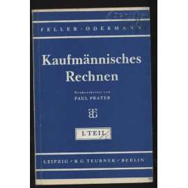 Kaufmännisches Rechnen. I. Teil. Elfte Auflage [účenictví, obchod, ekonomika]