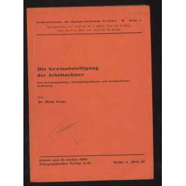 Die Gewinnbeteiligung der Arbeitnehmer. Ihre betriebspolitische, wirtschaftspolitische und sozialpolitische Bedeutung [= Veröffentlichungen der Handels-Hochschule St. Gallen; Reihe A, Heft 22] [podíl na zisku, zaměstnanci, finance, Švýcarsko]